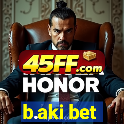b.aki bet